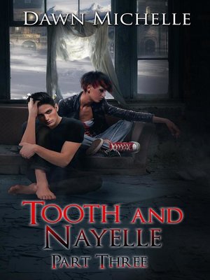 cover image of Tooth and Nayelle--Part three